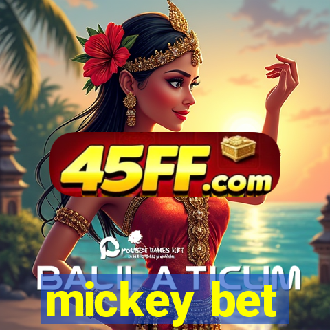 mickey bet